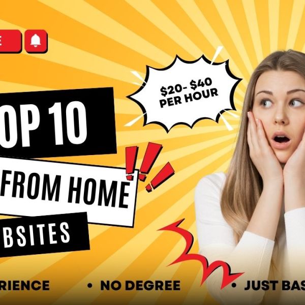 Top 10 legit websites | Entry-level work from home jobs | Earn $20-$40 Per Hour | Just basic skills.
